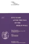 Five Years After the Fall of the Berlin Wall cover