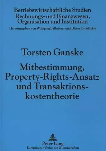 Mitbestimmung, Property-Rights-Ansatz Und Transaktionskostentheorie cover