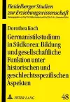 Germanistikstudium in Suedkorea: Bildung Und Gesellschaftliche Funktion Unter Historischen Und Geschlechtsspezifischen Aspekten cover