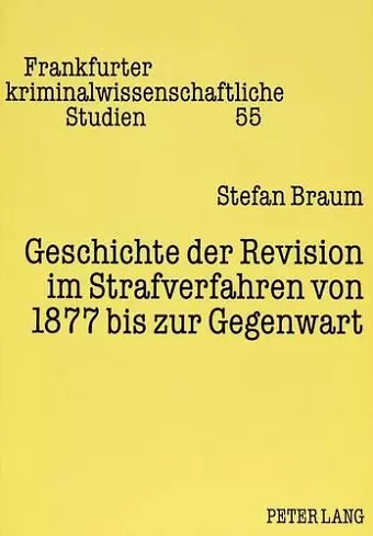 Geschichte Der Revision Im Strafverfahren Von 1877 Bis Zur Gegenwart cover