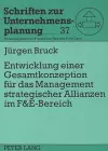 Entwicklung Einer Gesamtkonzeption Fuer Das Management Strategischer Allianzen Im F&e-Bereich cover