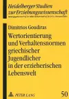 Wertorientierung Und Verhaltensnormen Griechischer Jugendlicher in Der Erzieherischen Lebenswelt cover