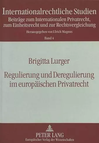 Regulierung Und Deregulierung Im Europaeischen Privatrecht cover