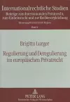 Regulierung Und Deregulierung Im Europaeischen Privatrecht cover