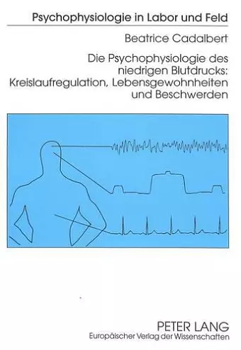 Die Psychophysiologie Des Niedrigen Blutdrucks: - Kreislaufregulation, Lebensgewohnheiten Und Beschwerden cover