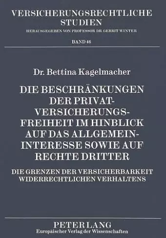 Die Beschraenkungen Der Privatversicherungsfreiheit Im Hinblick Auf Das Allgemeininteresse Sowie Auf Rechte Dritter cover