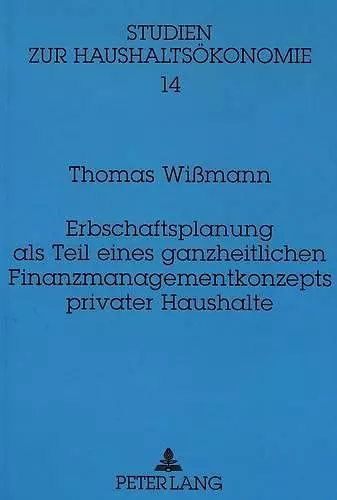 Erbschaftsplanung ALS Teil Eines Ganzheitlichen Finanzmanagementkonzepts Privater Haushalte cover