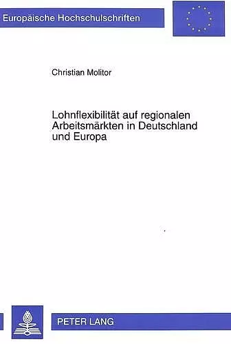 Lohnflexibilitaet Auf Regionalen Arbeitsmaerkten in Deutschland Und Europa cover