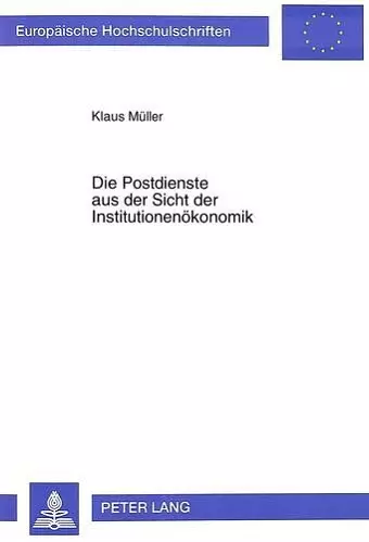 Die Postdienste Aus Der Sicht Der Institutionenoekonomik cover