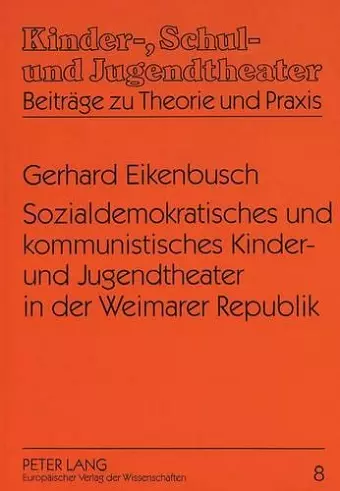 Sozialdemokratisches Und Kommunistisches Kinder- Und Jugendtheater in Der Weimarer Republik cover