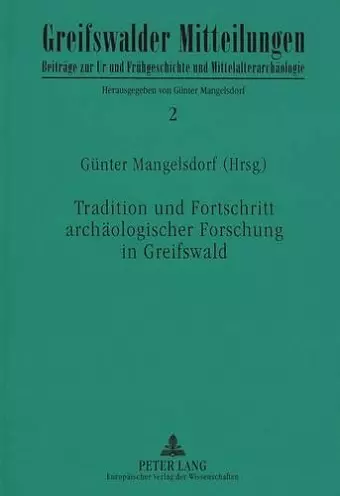 Tradition Und Fortschritt Archaeologischer Forschung in Greifswald cover