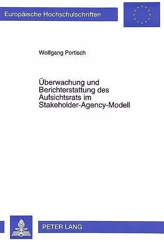 Ueberwachung Und Berichterstattung Des Aufsichtsrats Im Stakeholder-Agency-Modell cover