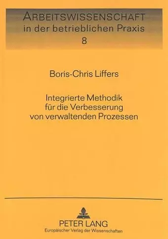 Integrierte Methodik Fuer Die Verbesserung Von Verwaltenden Prozessen cover