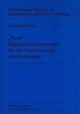 «Neue» Organisationskonzepte Fuer Die Versicherungsunternehmung cover