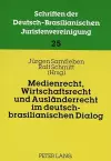 Medienrecht, Wirtschaftsrecht Und Auslaenderrecht Im Deutsch-Brasilianischen Dialog cover