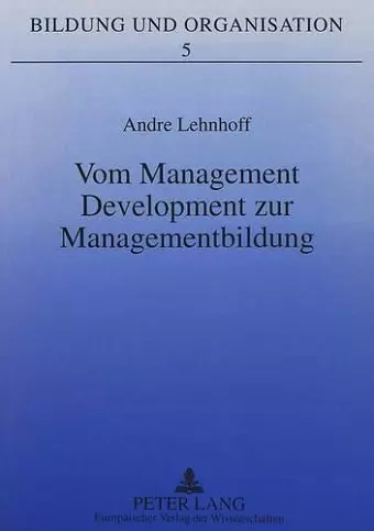 Vom Management Development Zur Managementbildung cover