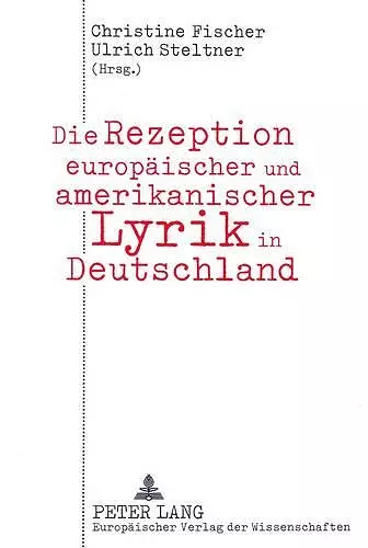 Die Rezeption Europaeischer Und Amerikanischer Lyrik in Deutschland cover