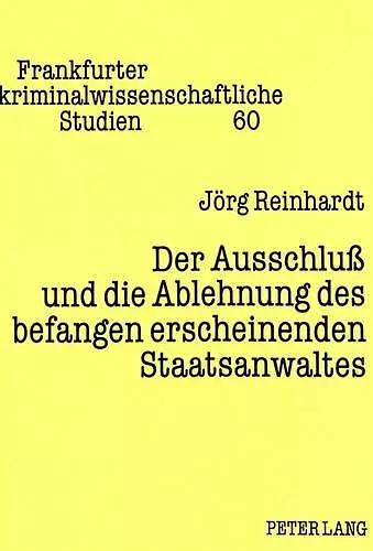 Der Ausschluß Und Die Ablehnung Des Befangen Erscheinenden Staatsanwaltes cover