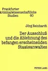 Der Ausschluß Und Die Ablehnung Des Befangen Erscheinenden Staatsanwaltes cover