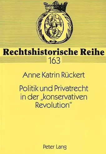 Politik Und Privatrecht in Der «Konservativen Revolution» cover