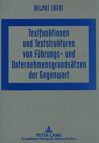 Textfunktionen Und Textstrukturen Von Fuehrungs- Und Unternehmensgrundsaetzen Der Gegenwart cover