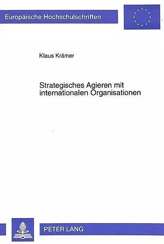 Strategisches Agieren Mit Internationalen Organisationen cover