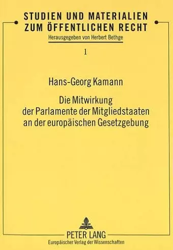 Die Mitwirkung Der Parlamente Der Mitgliedstaaten an Der Europaeischen Gesetzgebung cover