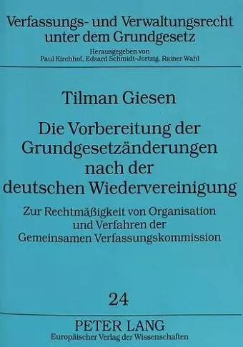 Die Vorbereitung Der Grundgesetzaenderungen Nach Der Deutschen Wiedervereinigung cover