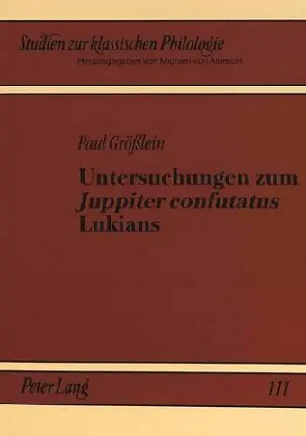 Untersuchungen Zum «Juppiter Confutatus» Lukians cover