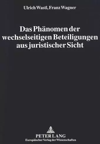Das Phaenomen Der Wechselseitigen Beteiligungen Aus Juristischer Sicht cover