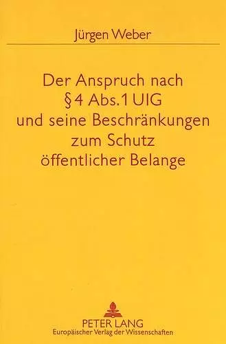 Der Anspruch Nach 4 Abs. 1 Uig Und Seine Beschraenkungen Zum Schutz Oeffentlicher Belange cover