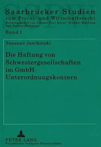 Die Haftung Von Schwestergesellschaften Im Gmbh-Unterordnungskonzern cover