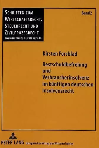 Restschuldbefreiung Und Verbraucherinsolvenz Im Kuenftigen Deutschen Insolvenzrecht cover