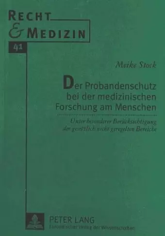 Der Probandenschutz Bei Der Medizinischen Forschung Am Menschen cover