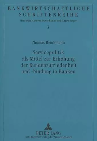 Servicepolitik ALS Mittel Zur Erhoehung Der Kundenzufriedenheit Und -Bindung in Banken cover