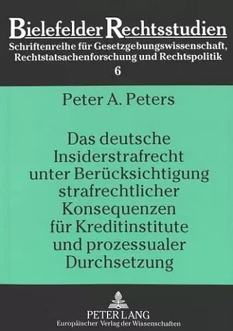 Das Deutsche Insiderstrafrecht Unter Beruecksichtigung Strafrechtlicher Konsequenzen Fuer Kreditinstitute Und Prozessualer Durchsetzung cover