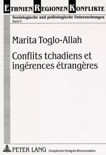 Conflits Tchadiens Et Ingérences Étrangères cover