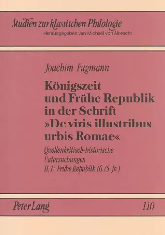 Koenigszeit Und Fruehe Republik in Der Schrift «De Viris Illustribus Urbis Romae» cover