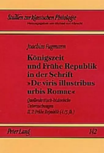 Koenigszeit Und Fruehe Republik in Der Schrift «De Viris Illustribus Urbis Romae» cover