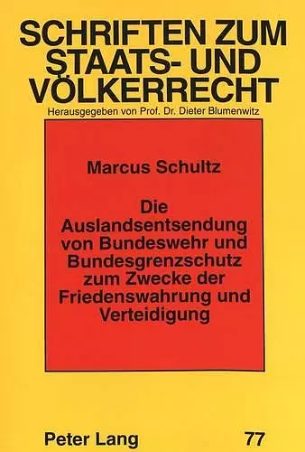 Die Auslandsentsendung Von Bundeswehr Und Bundesgrenzschutz Zum Zwecke Der Friedenswahrung Und Verteidigung cover