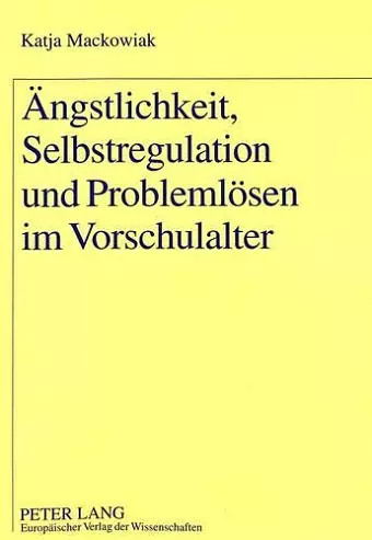 Aengstlichkeit, Selbstregulation Und Problemloesen Im Vorschulalter cover