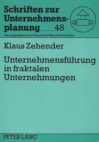 Unternehmensfuehrung in Fraktalen Unternehmungen cover