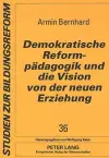 Demokratische Reformpaedagogik Und Die Vision Von Der Neuen Erziehung cover