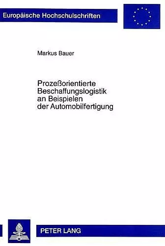 Prozeßorientierte Beschaffungslogistik an Beispielen Der Automobilfertigung cover