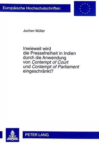 Inwieweit Wird Die Pressefreiheit in Indien Durch Die Anwendung Von «Contempt of Court» Und «Contempt of Parliament» Eingeschraenkt? cover