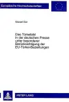 Das Tuerkeibild in Der Deutschen Presse Unter Besonderer Beruecksichtigung Der Eu-Tuerkei-Beziehungen cover