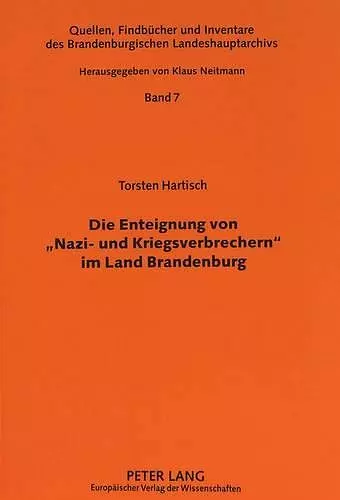 Die Enteignung Von «Nazi- Und Kriegsverbrechern» Im Land Brandenburg cover