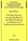 Die Beteiligung Von Auslaendern an Der Weiterbildung Im Rahmen Von Volkshochschulkursen cover