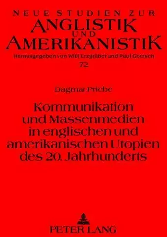 Kommunikation Und Massenmedien in Englischen Und Amerikanischen Utopien Des 20. Jahrhunderts cover