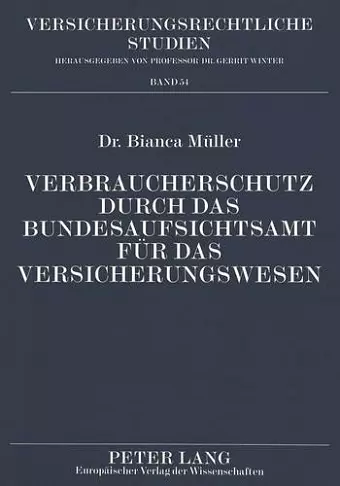 Verbraucherschutz Durch Das Bundesaufsichtsamt Fuer Das Versicherungswesen cover